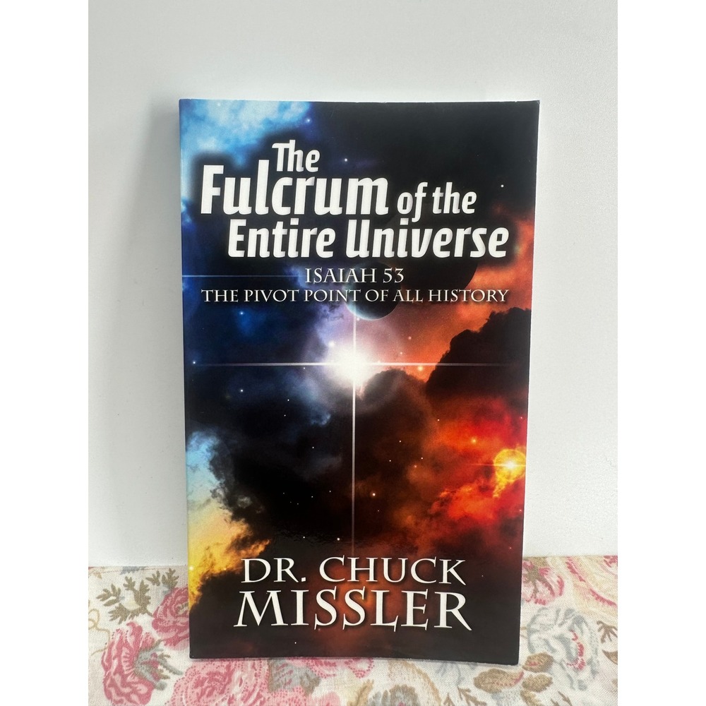 The Fulcrum of the Entire Universe Isaiah 53 Dr Chuck Missler Paperback 2017